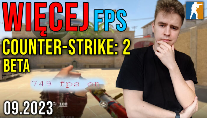 Optymalizacja Counter-Strike 2 CS2 (BETA) [04.09.2023]