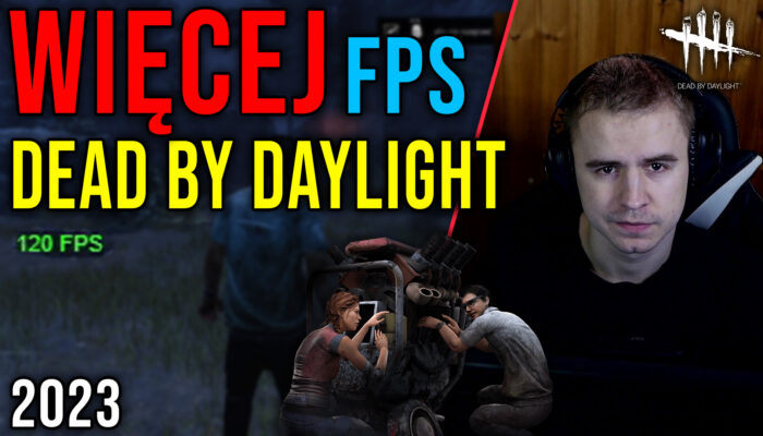 Optymalizacja DBD - Dead by Daylight 2023 [14.05.2023]