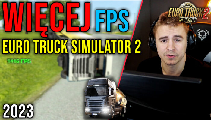 Optymalizacja Euro Truck Simulator 2 ETS2 [07.06.2023]