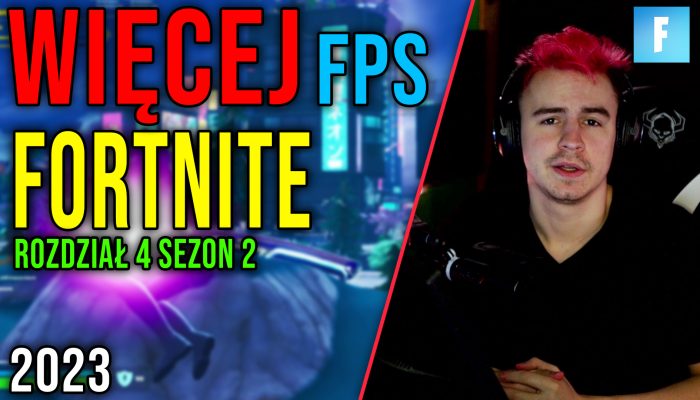 Optymalizacja Fortnite Rozdział 4 Sezon 2 [19.03.2023]