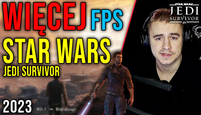 Optymalizacja Star Wars Jedi Survivor 2023 [05.05.2023]
