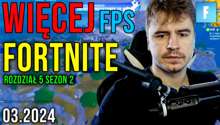 Optymalizacja Fortnite Rozdział 5 Sezon 2 [10.03.2024]