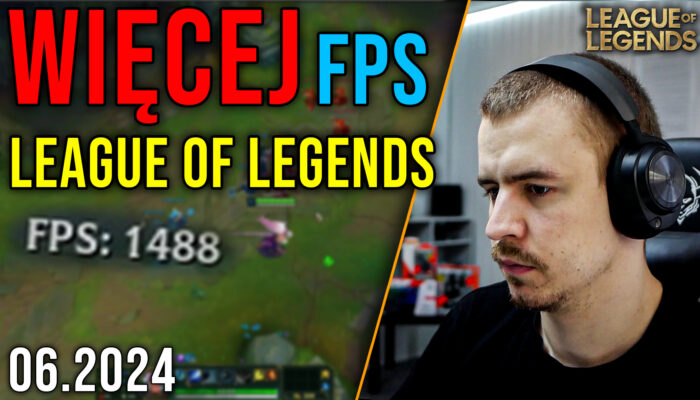 Optymalizacja League Of Legends 06.2024 [30.06.2024]