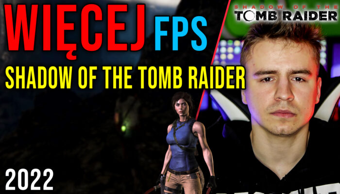 Optymalizacja Shadow Of the Tomb Raider 05.01.2022