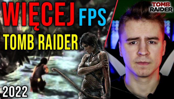 Optymalizacja Tomb Raider 2013 02.01.2022